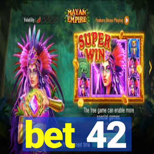 bet 42